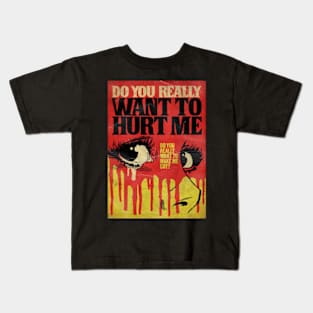 Do You Really Want To Hurt Me Kids T-Shirt